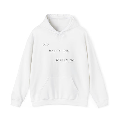 Old Habits Die Screaming Hoodie