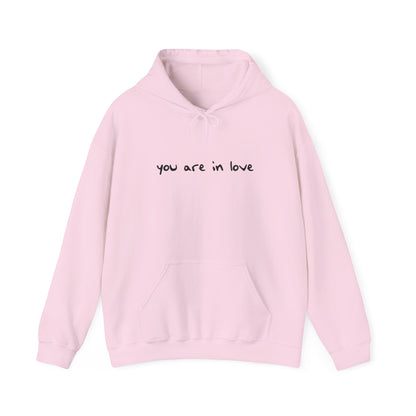 You Are In Love Hoodie