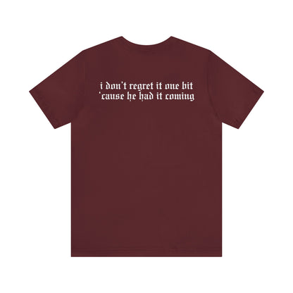 If A Man Talks Shit/ He Had It Coming (back) Tshirt