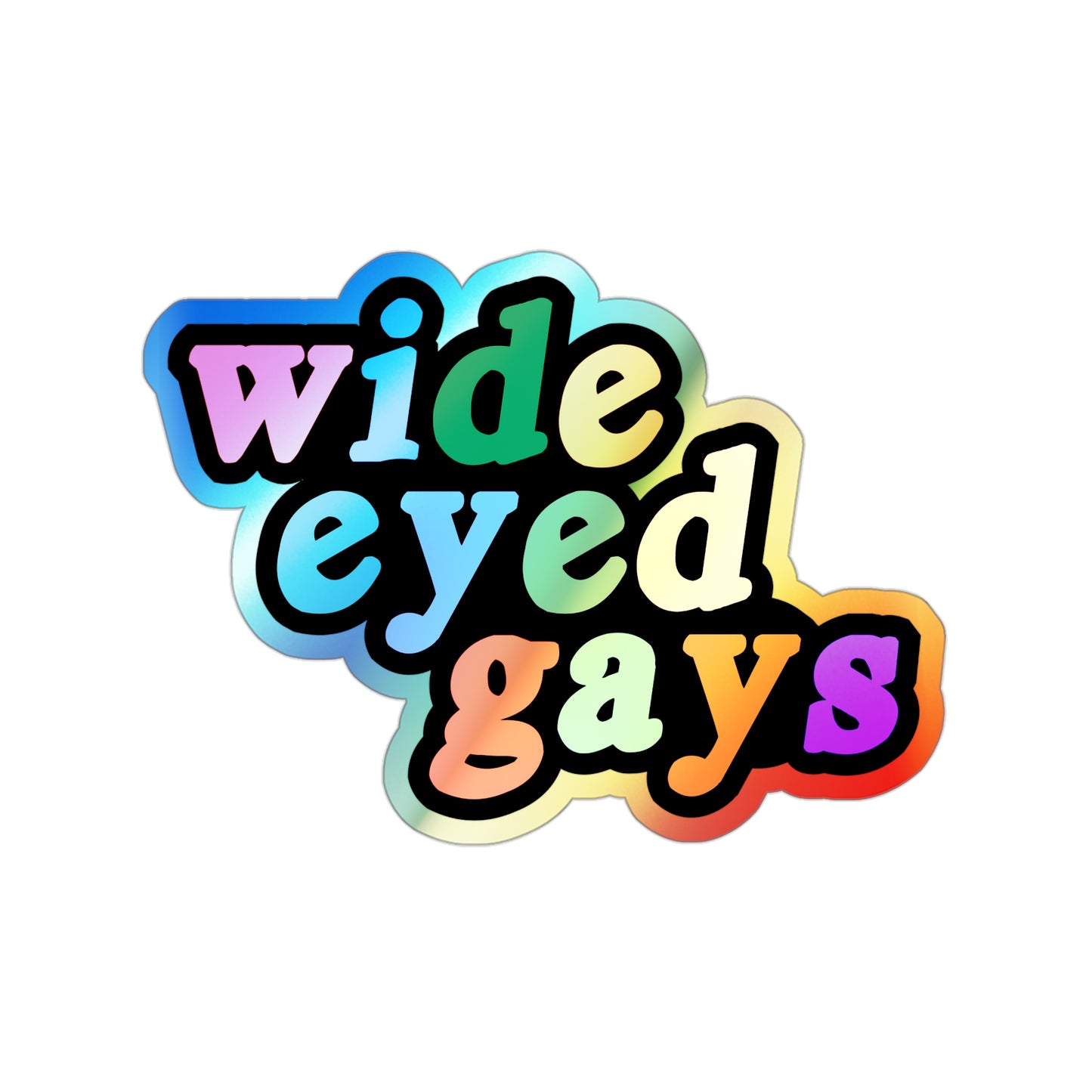 Wide Eyed Gays Holographic Die-cut Stickers