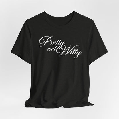 Pretty and Witty Tshirt