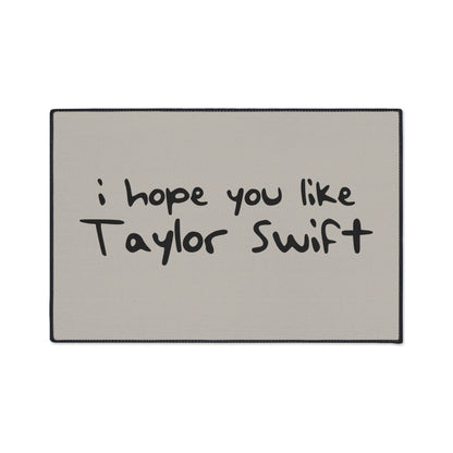 I Hope You Like Taylor Swift Heavy Duty Floor Mat