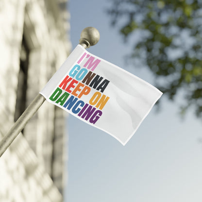I'm Gonna Keep On Dancing Flag