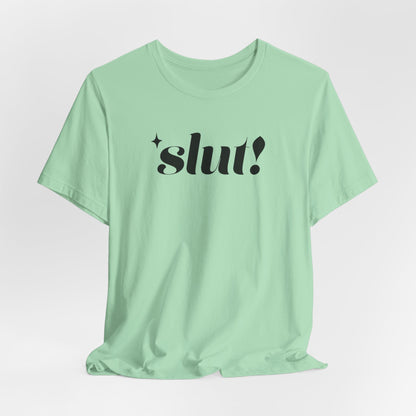 Slut! Tshirt