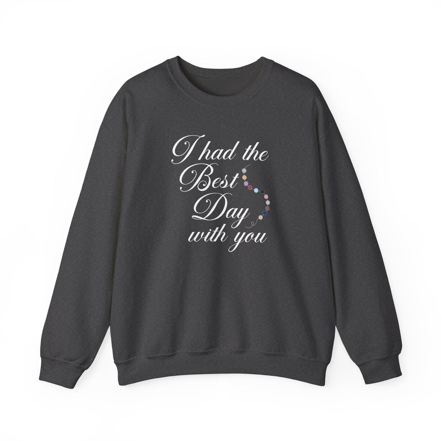The Best Day Crewneck Sweatshirt