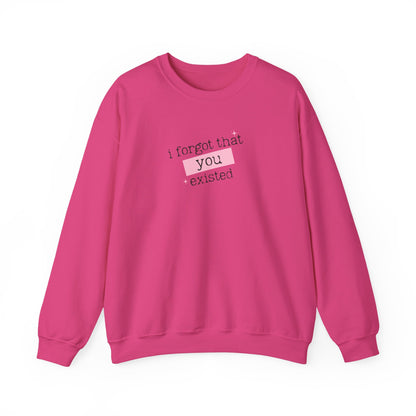 I Forgot That You Existed Crewneck Sweatshirt