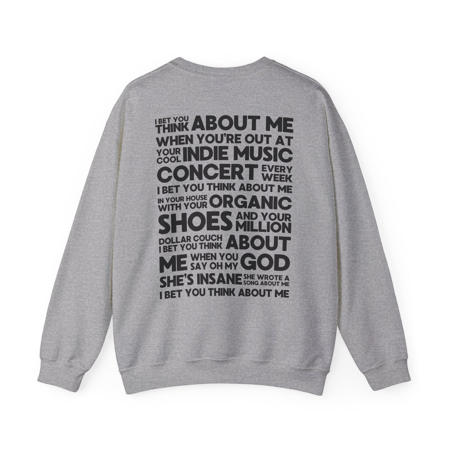 I Bet You Think About Me (lyrics on back) Crewneck Sweatshirt