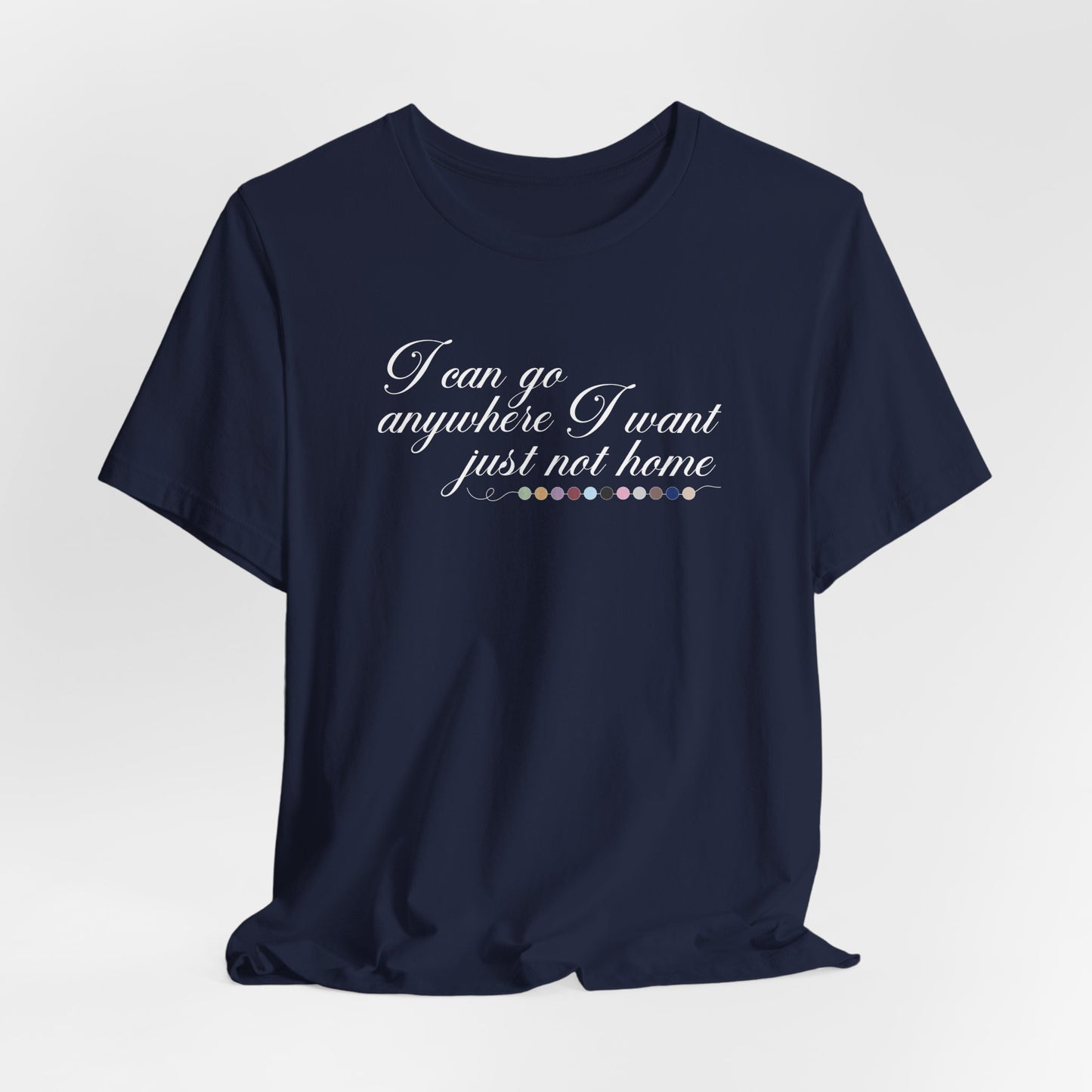 Just Not Home Tshirt