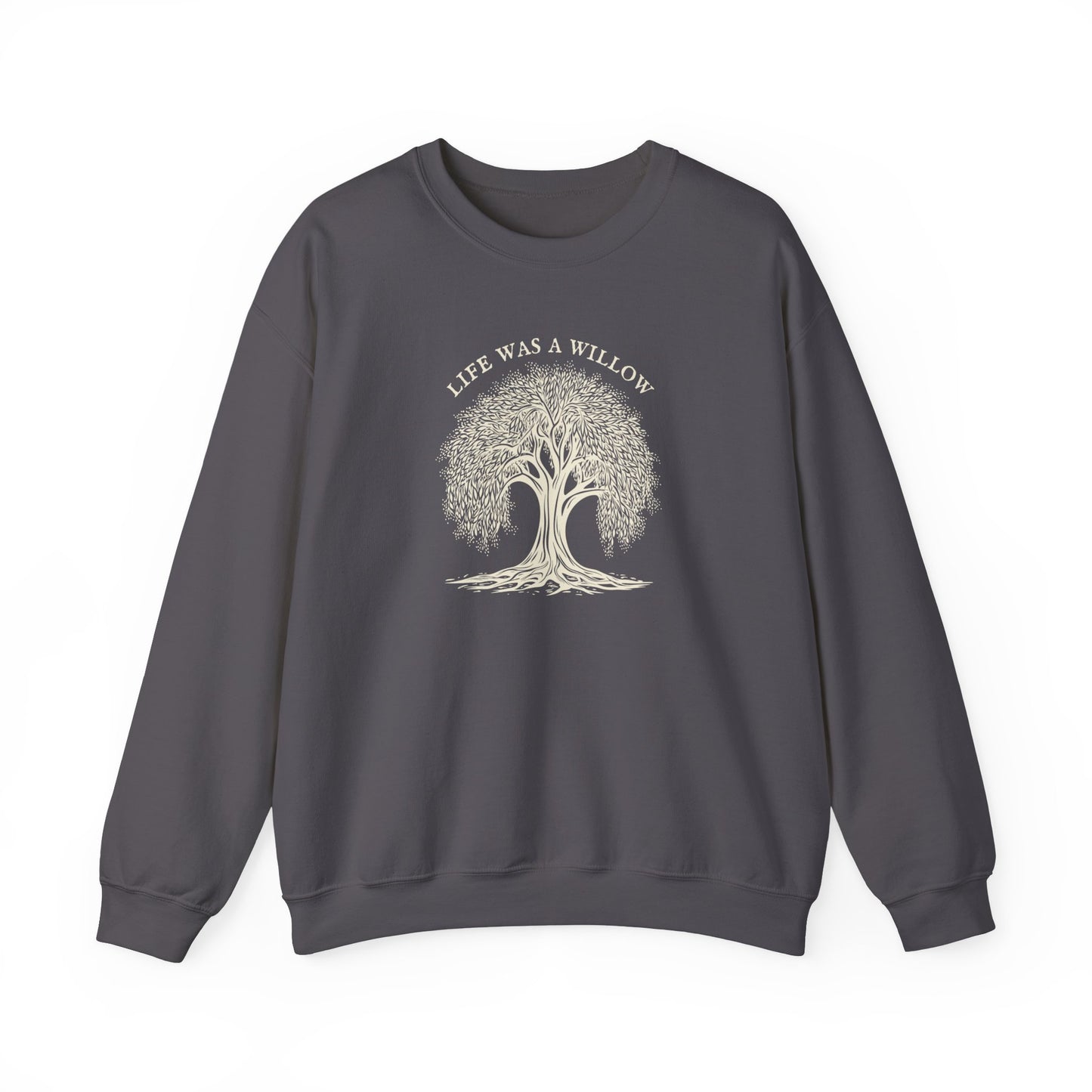 Life Was A Willow Crewneck Sweatshirt