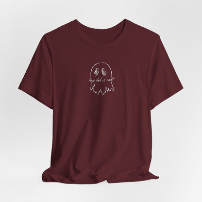 How Did It End? Ghost Tshirt