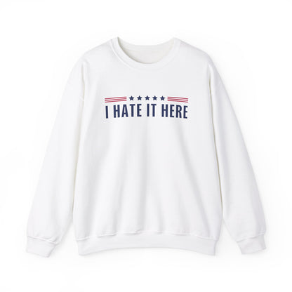 I Hate It Here Crewneck Sweatshirt