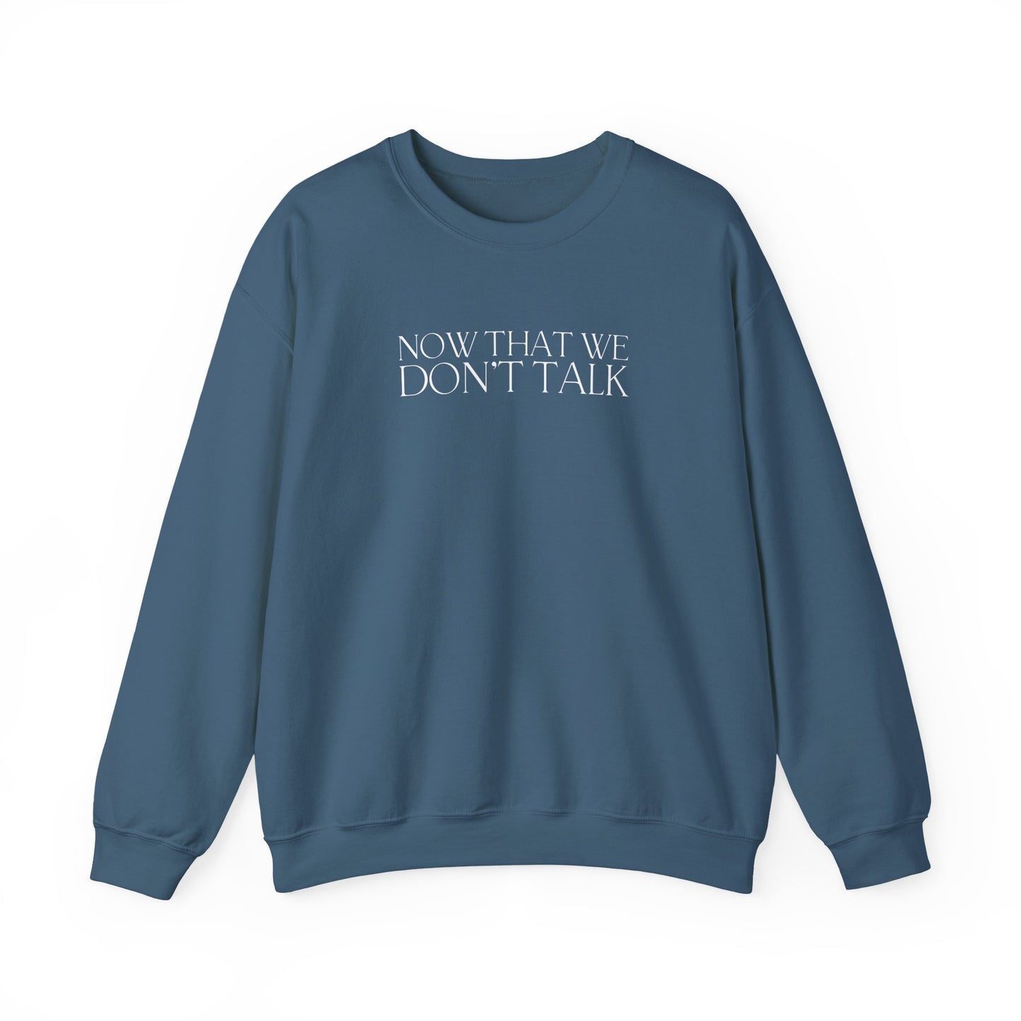 Now That We Don't Talk (Lyrics on Back) Crewneck Sweatshirt
