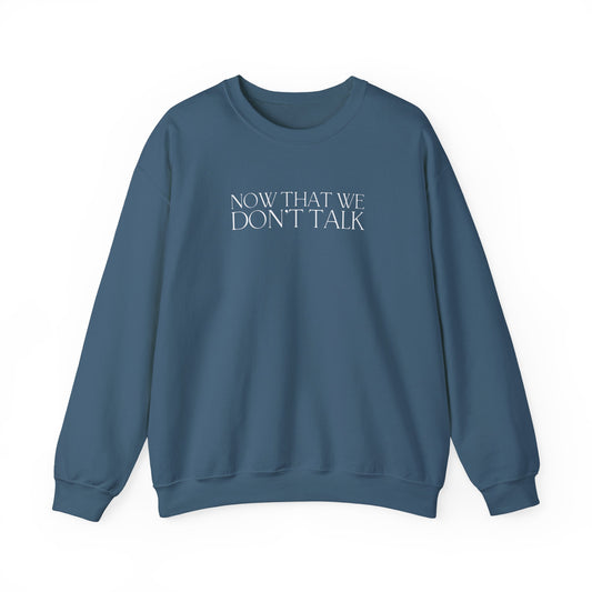 Now That We Don't Talk (Lyrics on Back) Crewneck Sweatshirt