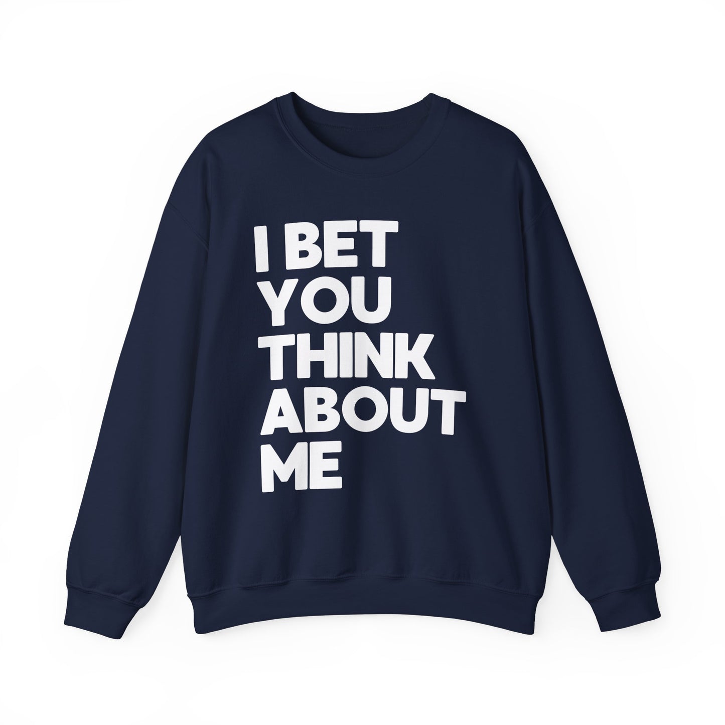 I Bet You Think About Me (lyrics on back) Crewneck Sweatshirt