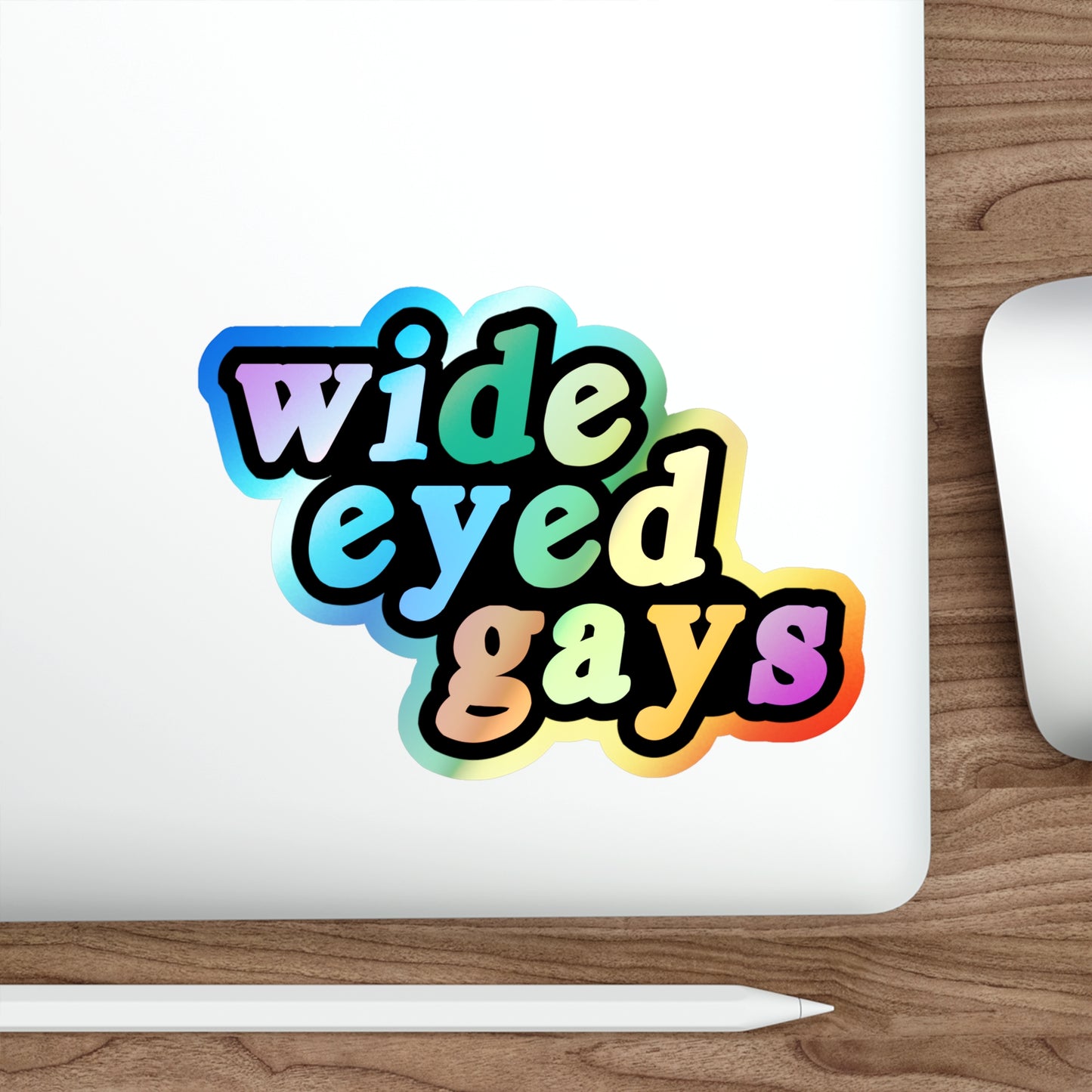 Wide Eyed Gays Holographic Die-cut Stickers