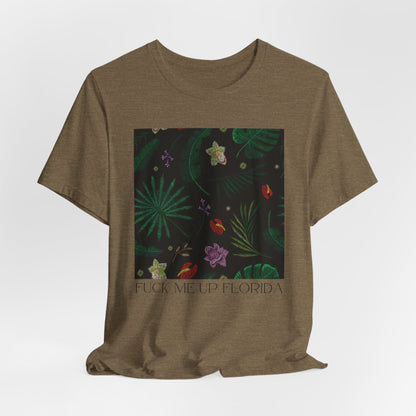 Fuck Me Up Florida Tshirt