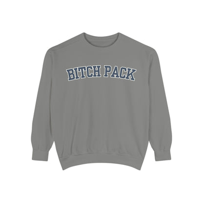 Bitch Pack Comfort Colors Sweatshirt