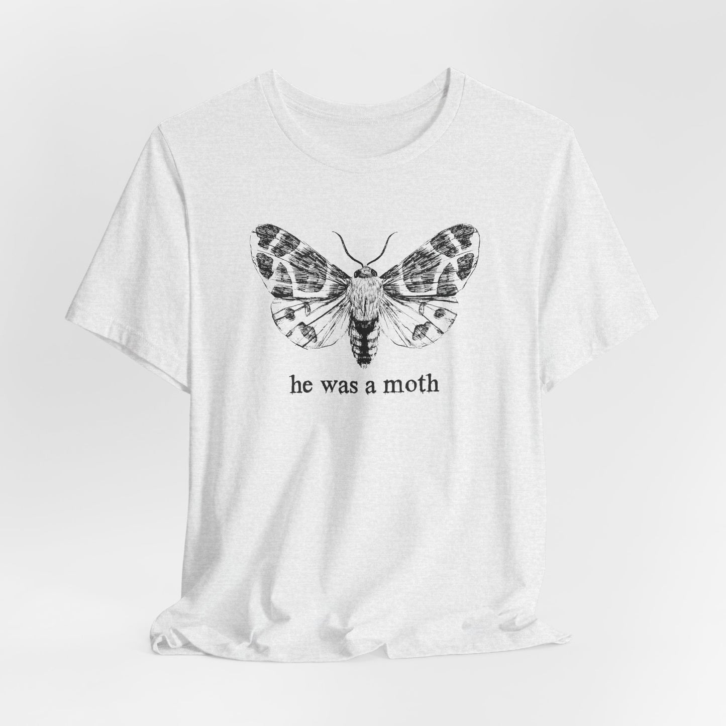 He Was a Moth TShirt