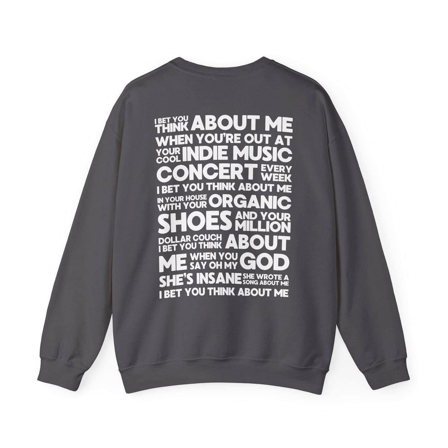 I Bet You Think About Me (lyrics on back) Crewneck Sweatshirt