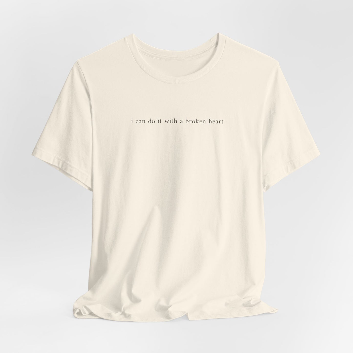 I Can Do It With A Broken Heart (Lyrics on Back) Tshirt