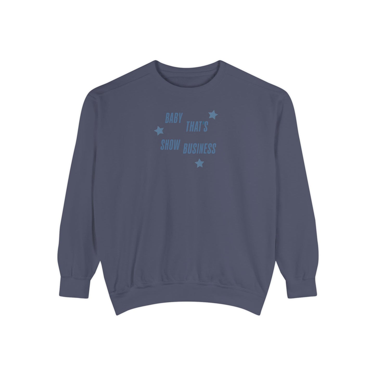 Show Business Comfort Colors Crewneck Sweatshirt