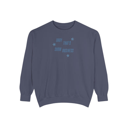 Show Business Comfort Colors Crewneck Sweatshirt