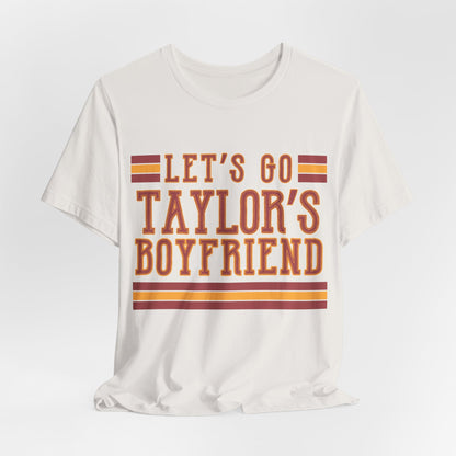 Let's Go Taylor's Boyfriend Tshirt