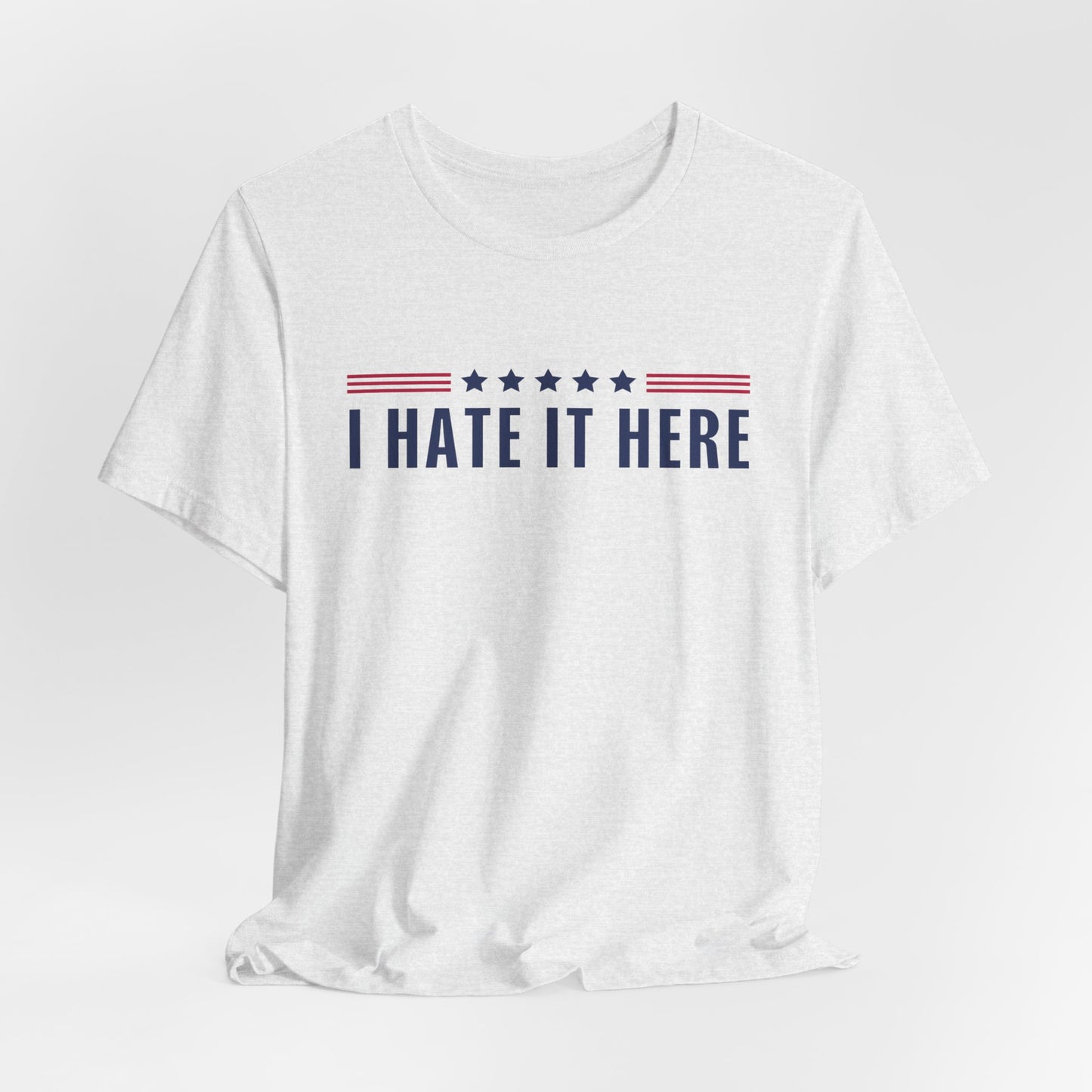 I Hate It Here Tshirt