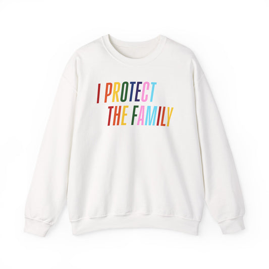 I Protect The Family Sweatshirt