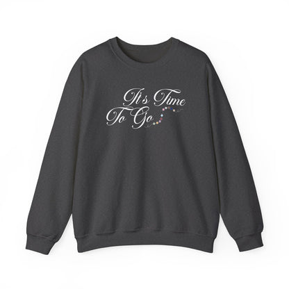 It's Time To Go Crewneck Sweatshirt
