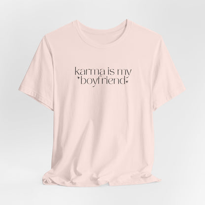 Karma Is My Boyfriend Shirt
