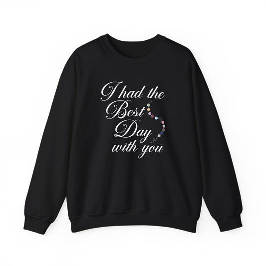 The Best Day Crewneck Sweatshirt