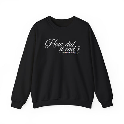 How Did It End? Crewneck Sweatshirt