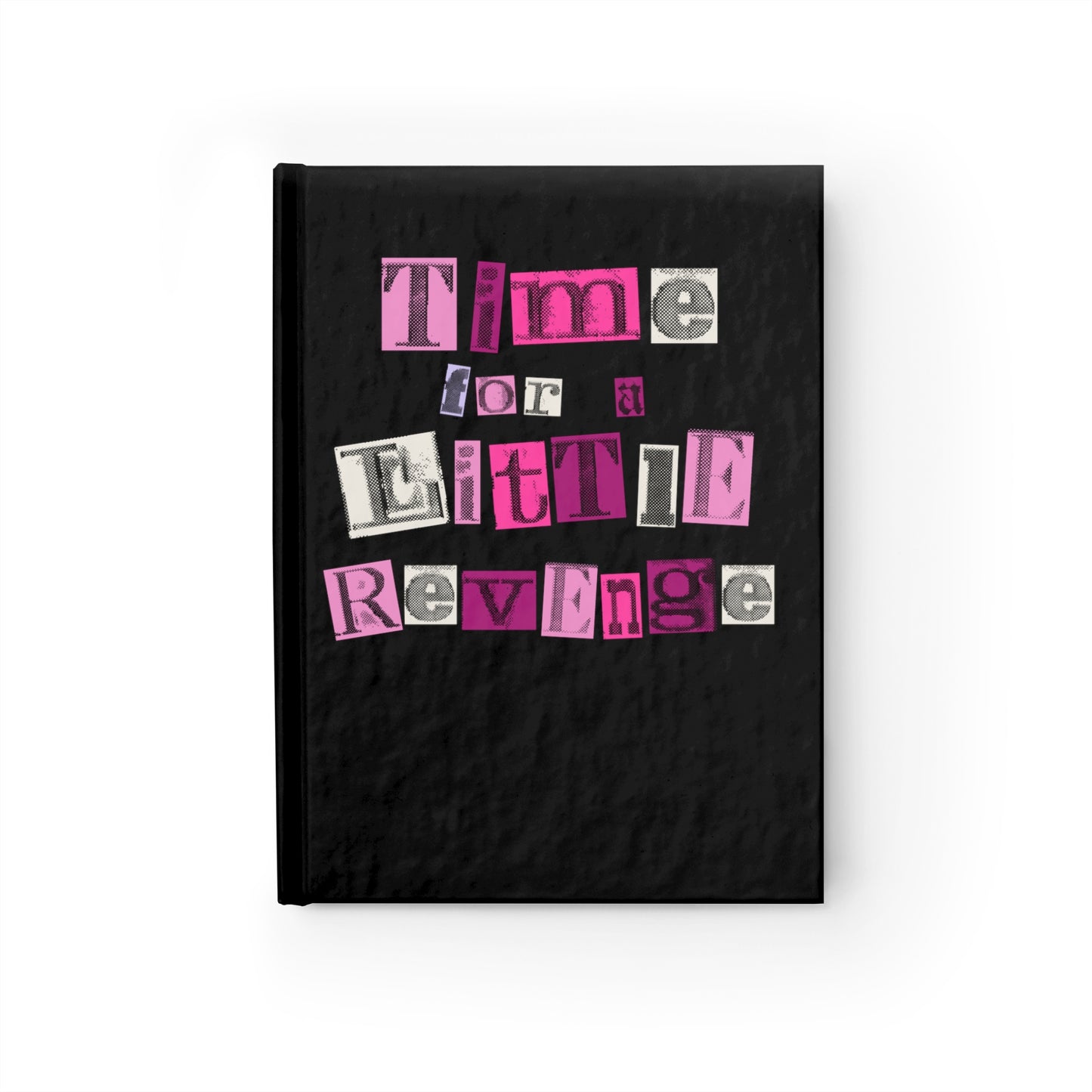 Time for a Little Revenge Hardcover Journal Matte