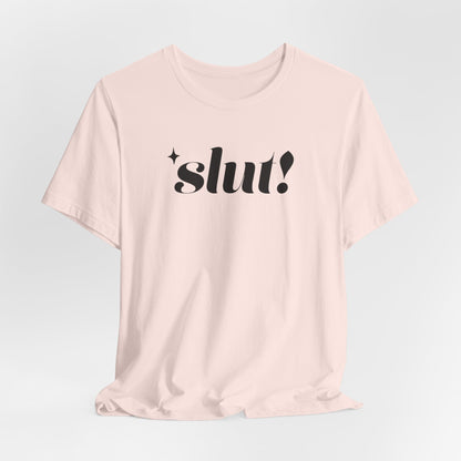 Slut! Tshirt