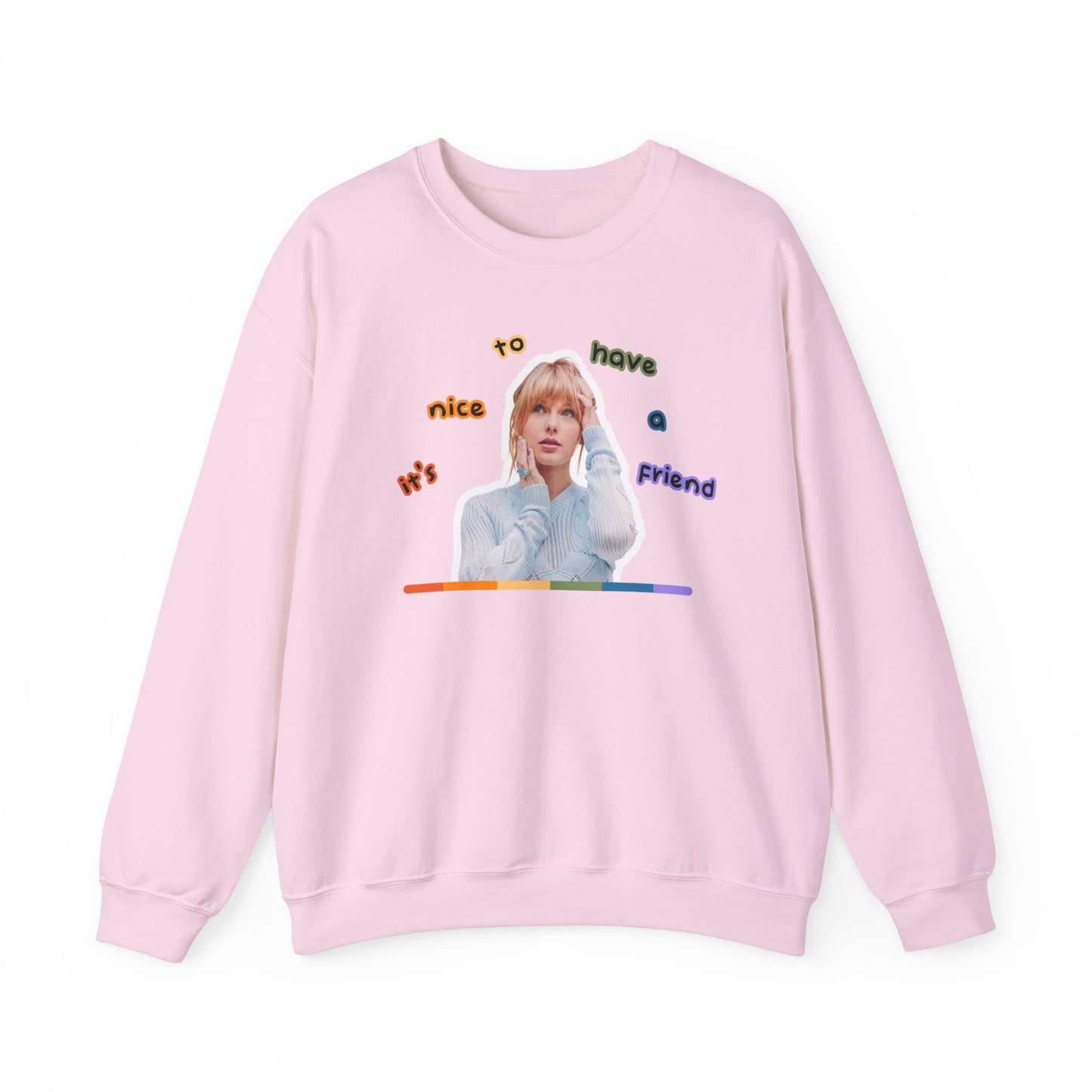 It's Nice to Have a Friend Crewneck Sweatshirt