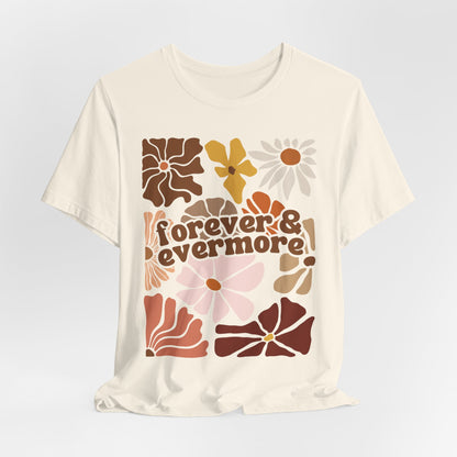 Forever & Evermore Tshirt