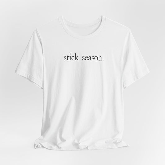 Stick Season Tshirt