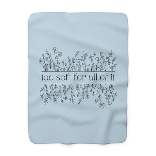 Too Soft for All Of It Sherpa Blanket