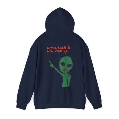 Come Back & Pick Me Up Hoodie