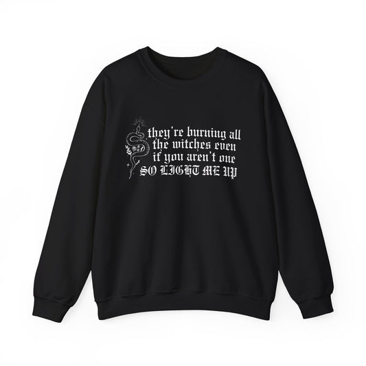 Burning All The Witches, Light Me Up Crewneck Sweatshirt