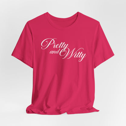 Pretty and Witty Tshirt