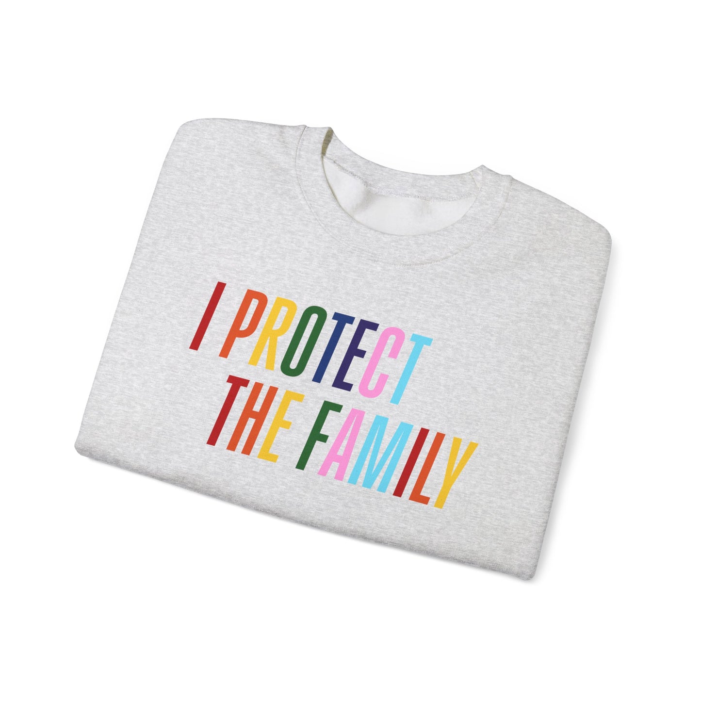 I Protect The Family Sweatshirt