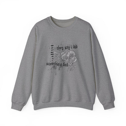 I Did Something Bad Crewneck Sweatshirt