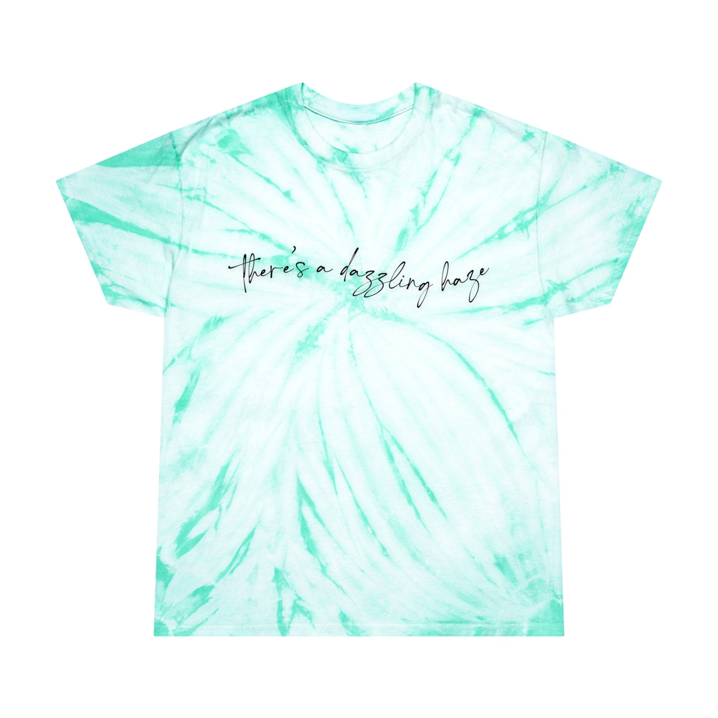 There's a Dazzling Haze Tie-Dye tshirt