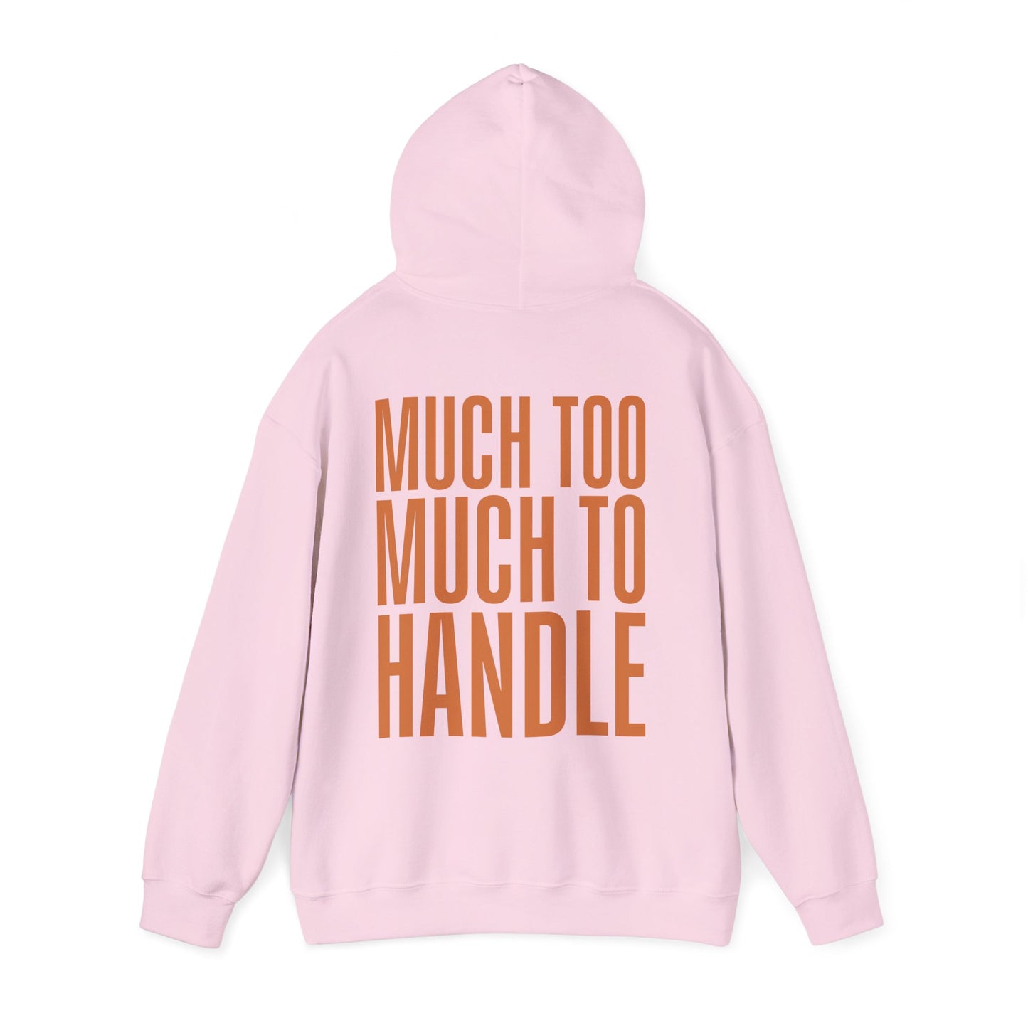 Much Too Much To Handle Hoodie